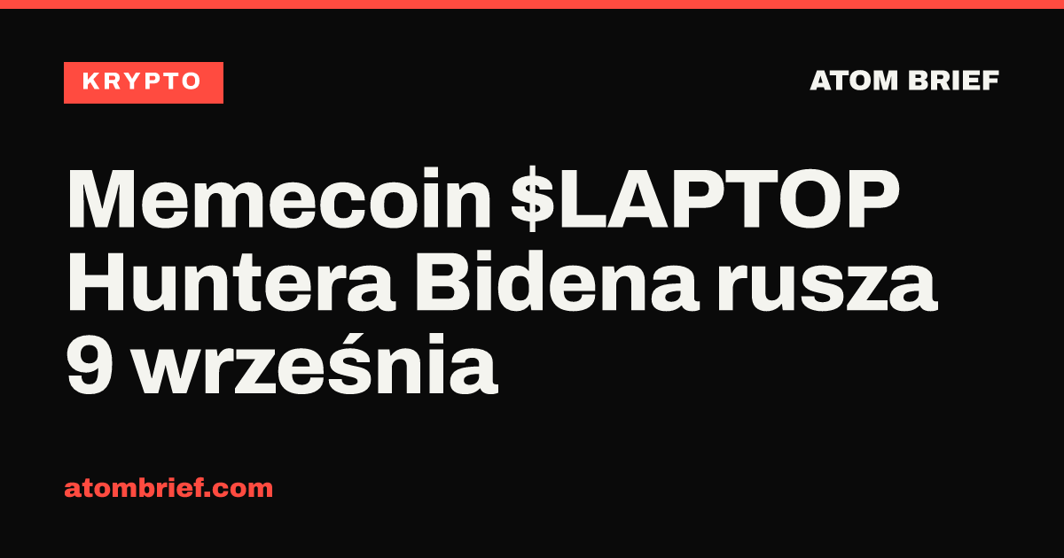 Memecoin $LAPTOP Huntera Bidena rusza 9 września
