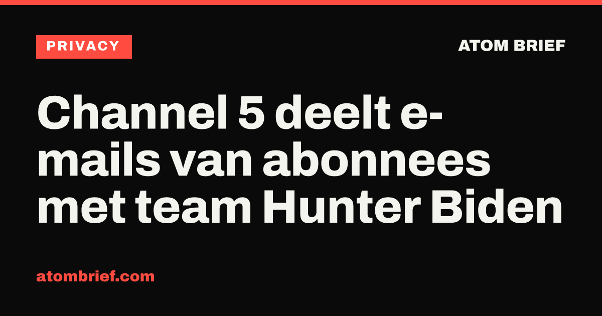 Channel 5 deelt e-mails van abonnees met team Hunter Biden