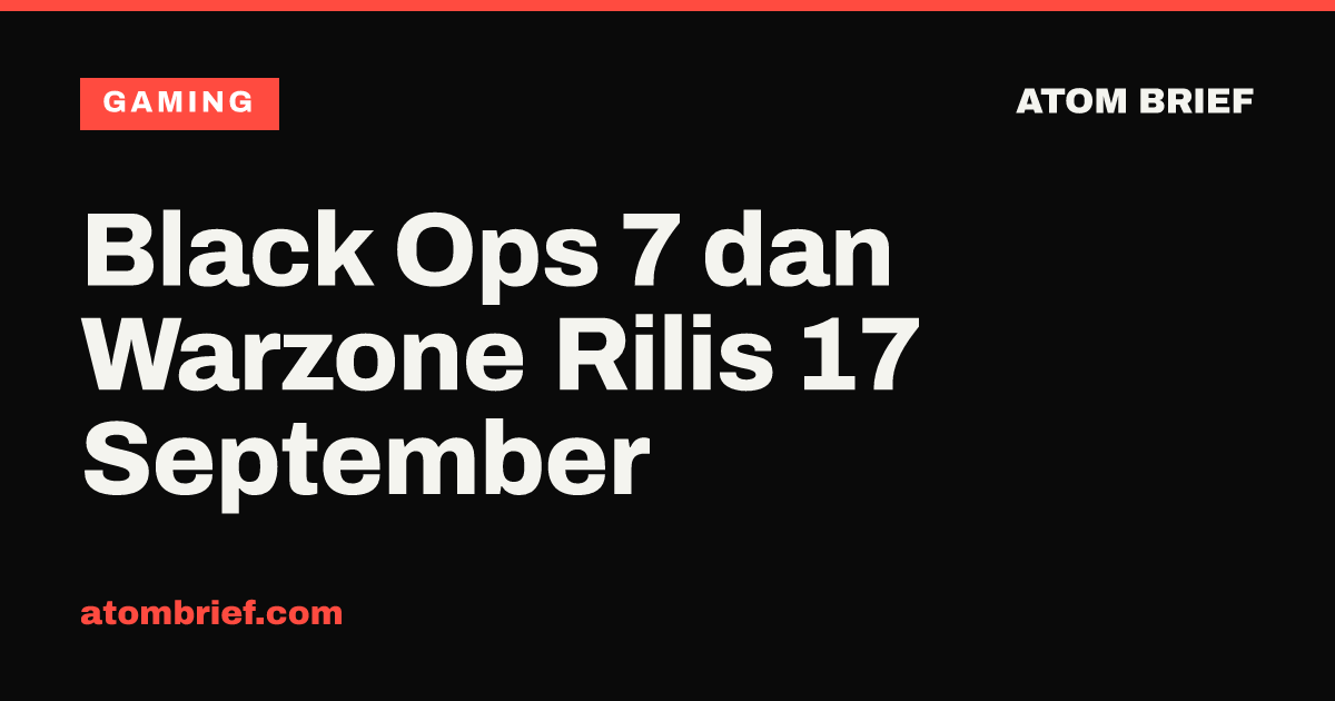 Black Ops 7 dan Warzone Rilis 17 September