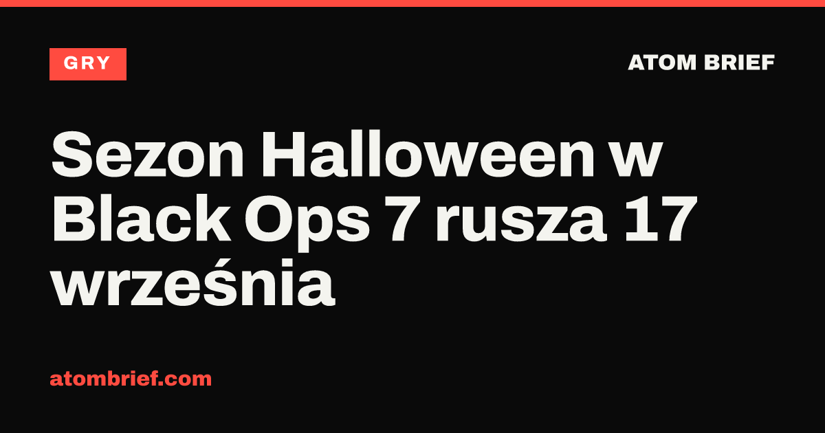 Sezon Halloween w Black Ops 7 rusza 17 września