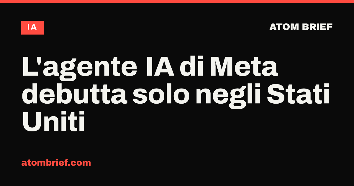L'agente IA di Meta debutta solo negli Stati Uniti