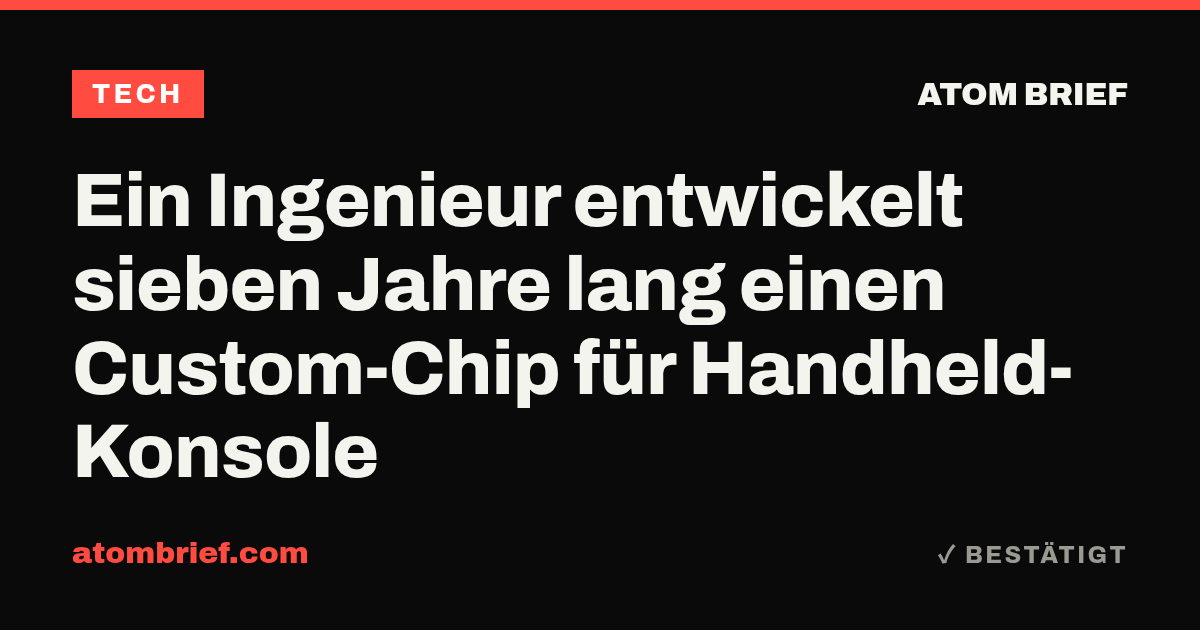Ein Ingenieur entwickelt sieben Jahre lang einen Custom-Chip für Handheld-Konsole