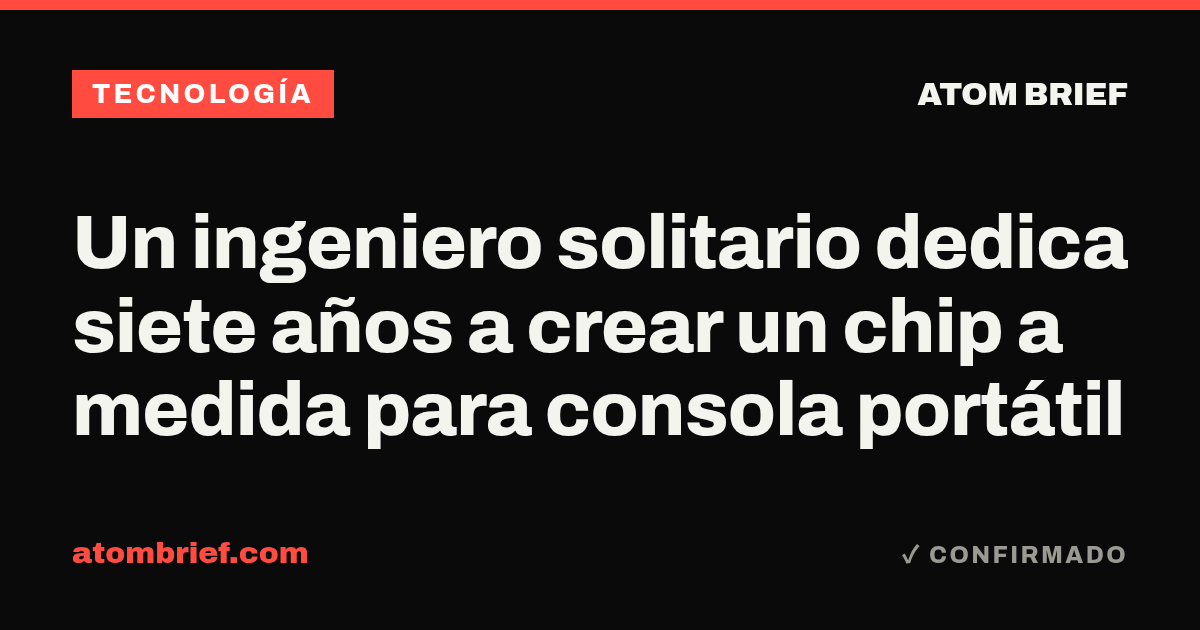 Un ingeniero solitario dedica siete años a crear un chip a medida para consola portátil