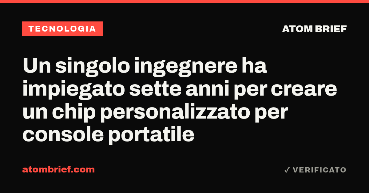 Un singolo ingegnere ha impiegato sette anni per creare un chip personalizzato per console portatile
