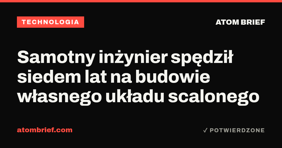 Samotny inżynier spędził siedem lat na budowie własnego układu scalonego