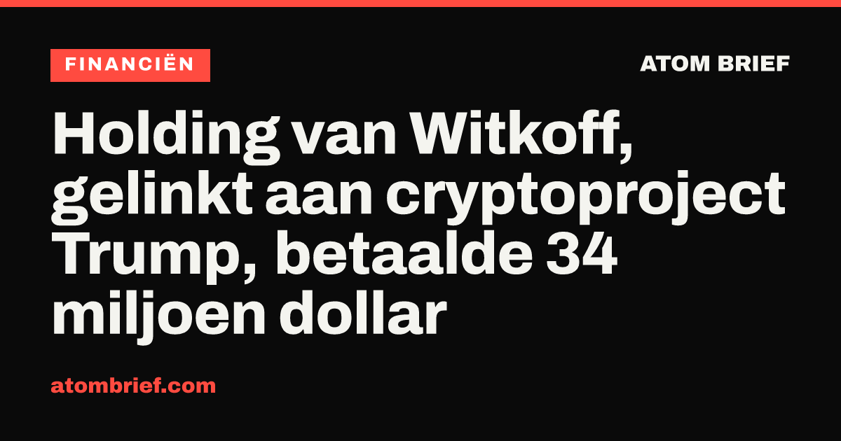 Holding van Witkoff, gelinkt aan cryptoproject Trump, betaalde 34 miljoen dollar