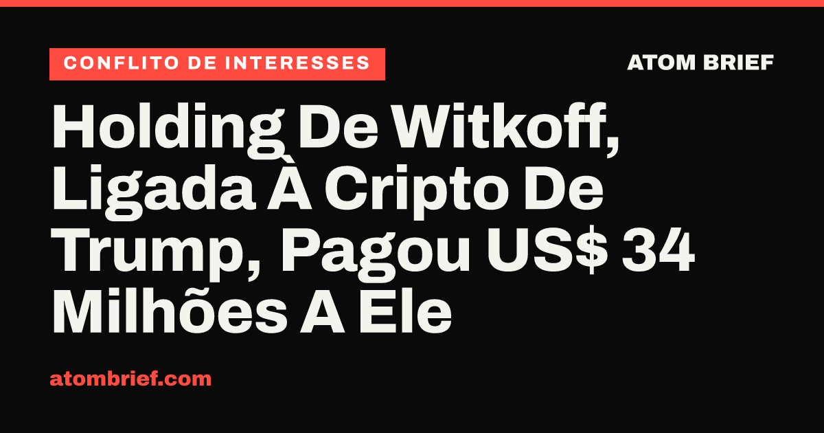 Holding De Witkoff, Ligada À Cripto De Trump, Pagou US$ 34 Milhões A Ele
