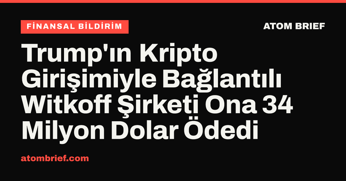 Trump'ın Kripto Girişimiyle Bağlantılı Witkoff Şirketi Ona 34 Milyon Dolar Ödedi