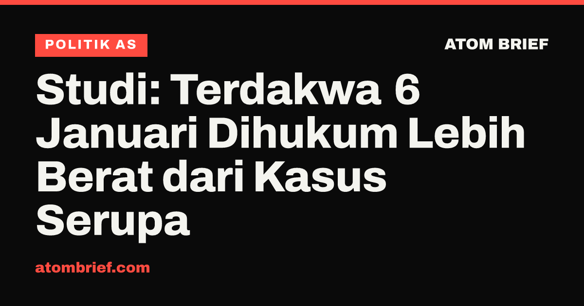 Studi: Terdakwa 6 Januari Dihukum Lebih Berat dari Kasus Serupa