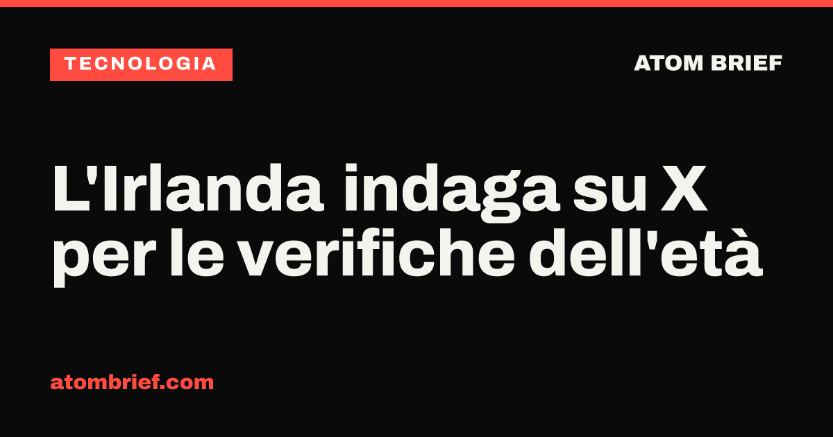 L'Irlanda indaga su X per le verifiche dell'età