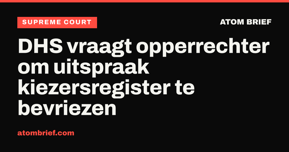 DHS vraagt opperrechter om uitspraak kiezersregister te bevriezen