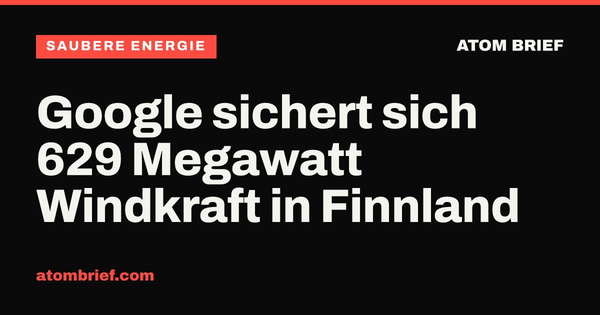 Google sichert sich 629 Megawatt Windkraft in Finnland