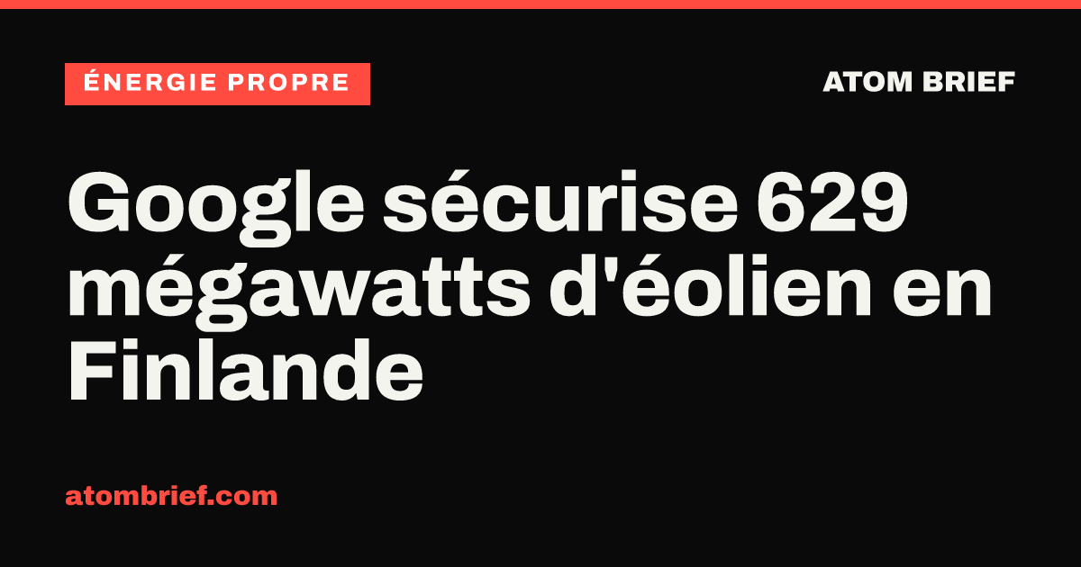 Google sécurise 629 mégawatts d'éolien en Finlande