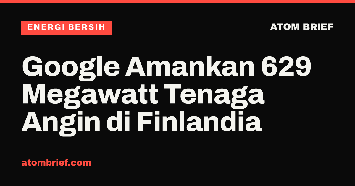 Google Amankan 629 Megawatt Tenaga Angin di Finlandia