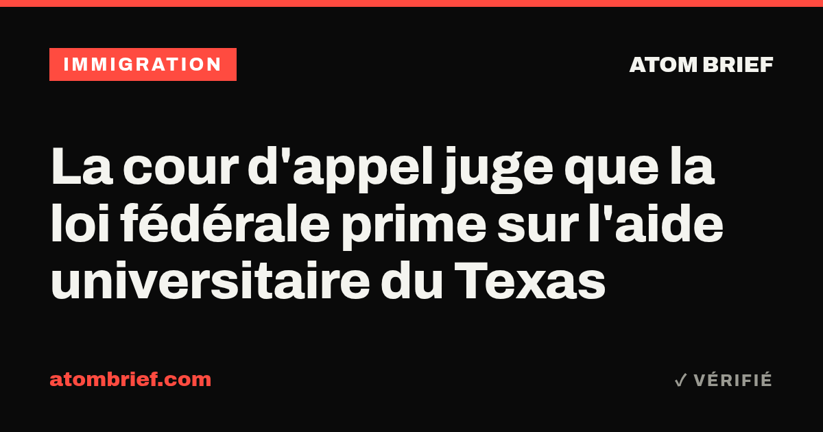 La cour d'appel juge que la loi fédérale prime sur l'aide universitaire du Texas