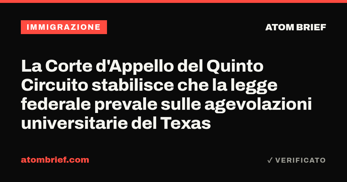 La Corte d'Appello del Quinto Circuito stabilisce che la legge federale prevale sulle agevolazioni universitarie del Texas