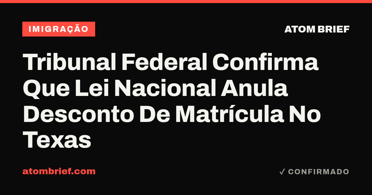 Tribunal Federal Confirma Que Lei Nacional Anula Desconto De Matrícula No Texas