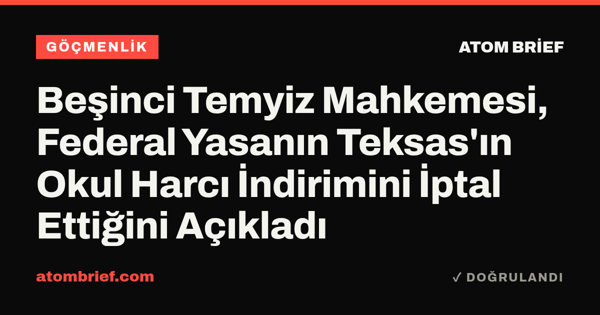 Beşinci Temyiz Mahkemesi, Federal Yasanın Teksas'ın Okul Harcı İndirimini İptal Ettiğini Açıkladı