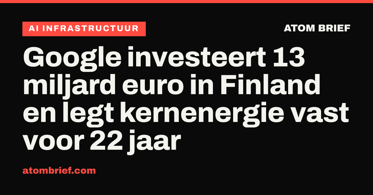 Google investeert 13 miljard euro in Finland en legt kernenergie vast voor 22 jaar