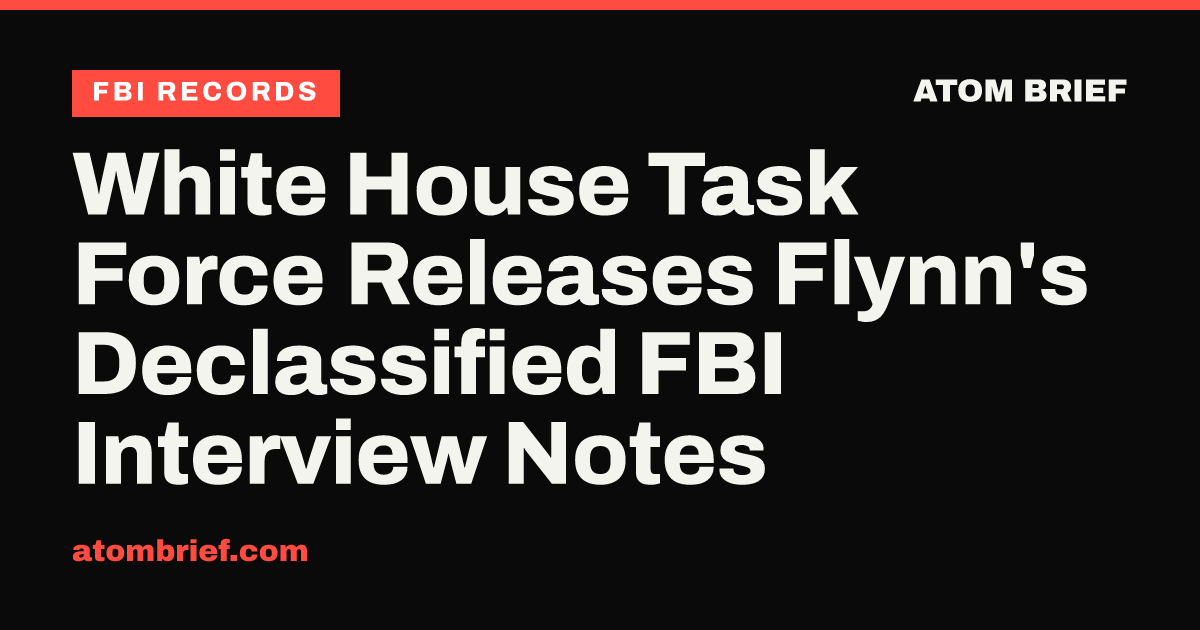 White House Task Force Releases Flynn's Declassified FBI Interview Notes