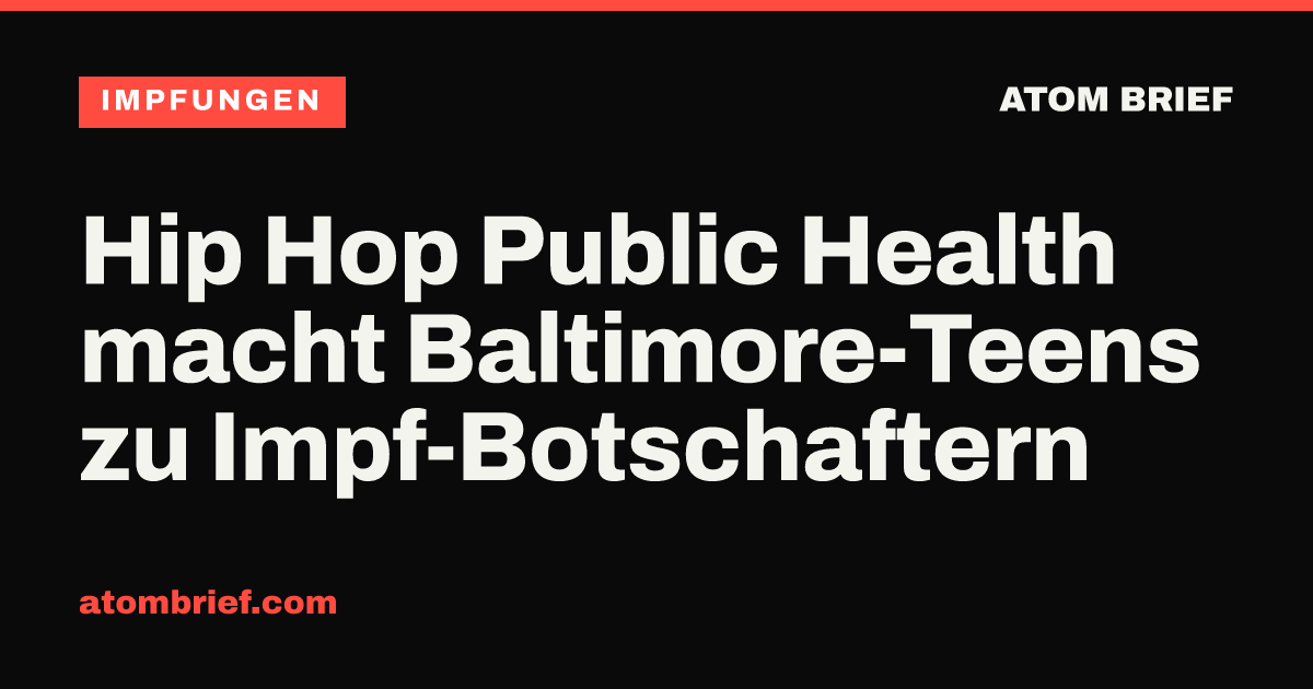 Hip Hop Public Health macht Baltimore-Teens zu Impf-Botschaftern