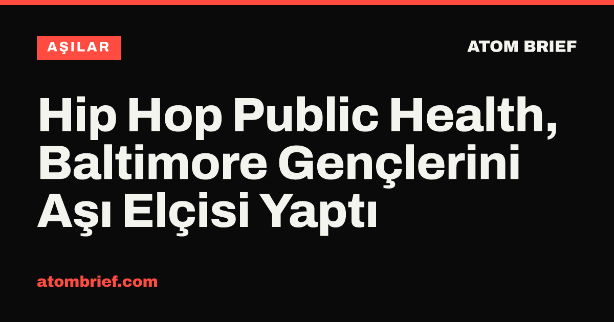 Hip Hop Public Health, Baltimore Gençlerini Aşı Elçisi Yaptı