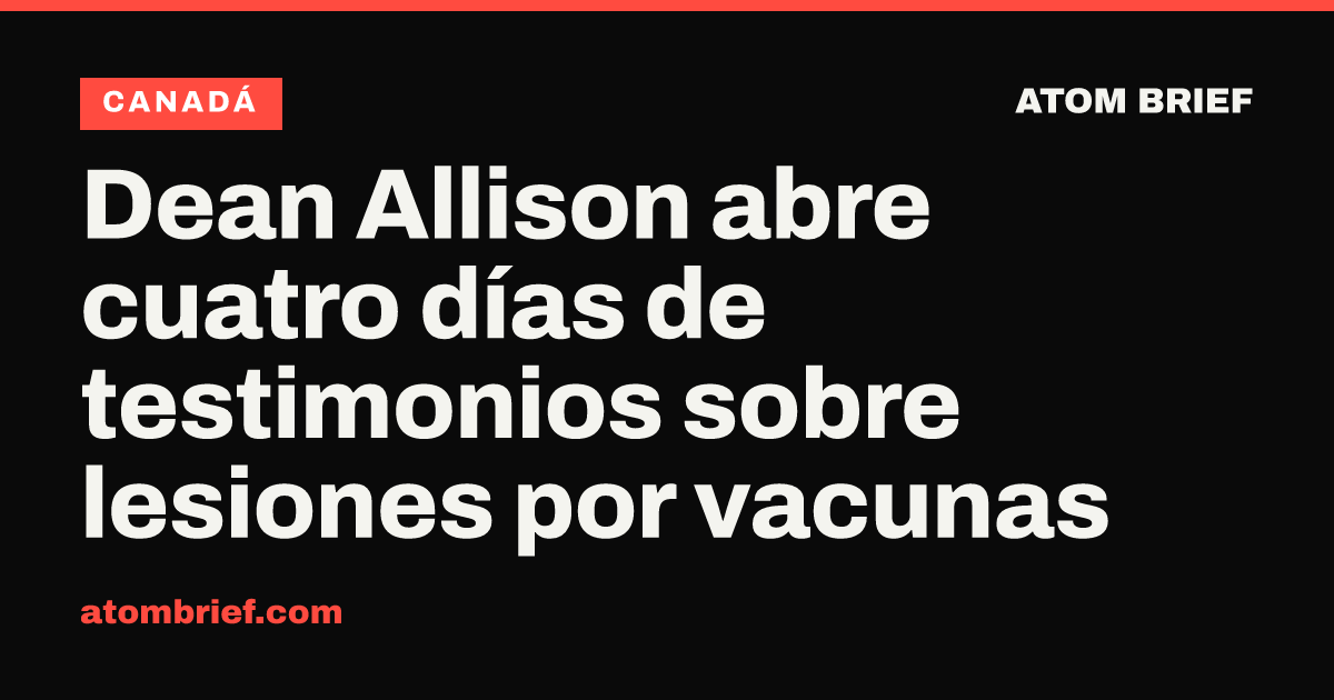 Dean Allison abre cuatro días de testimonios sobre lesiones por vacunas