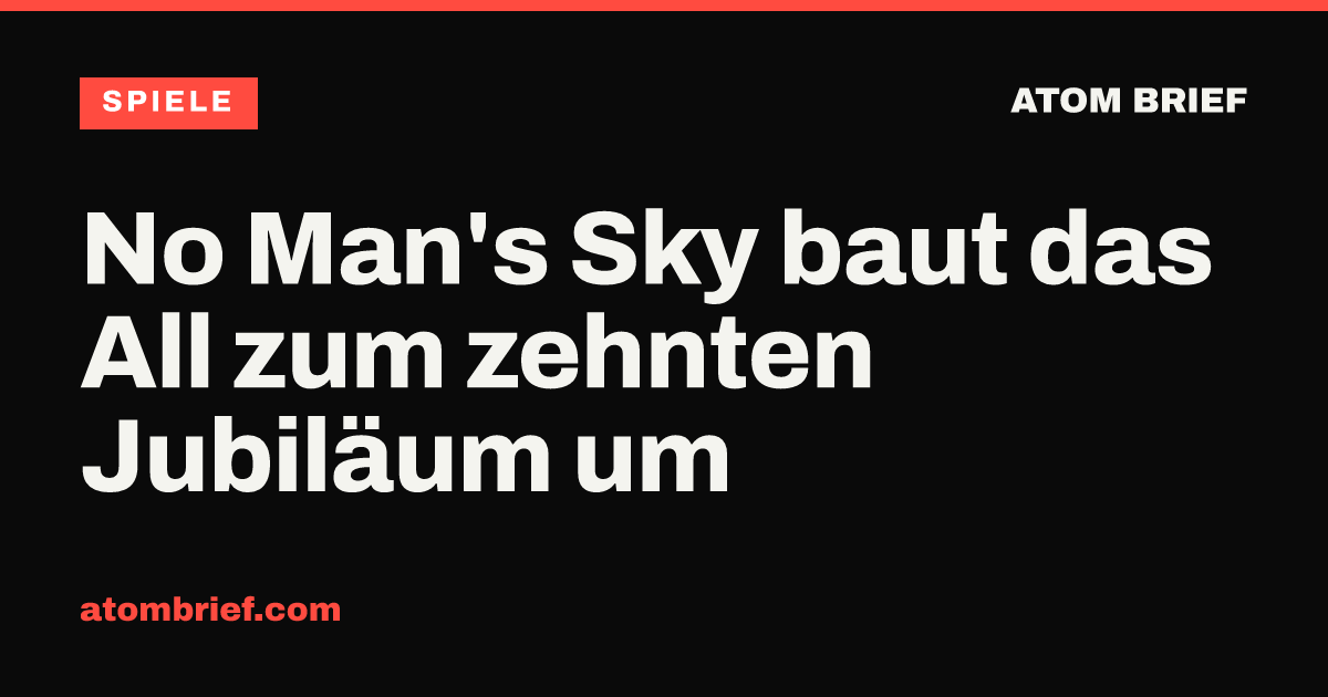 No Man's Sky baut das All zum zehnten Jubiläum um
