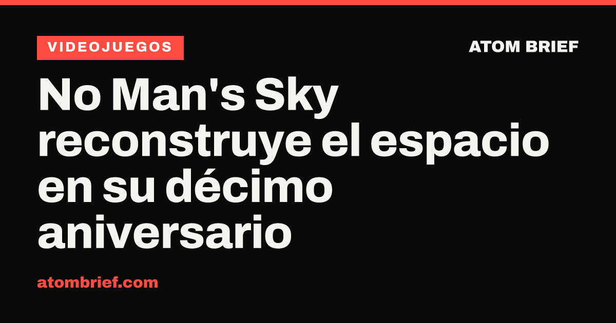 No Man's Sky reconstruye el espacio en su décimo aniversario