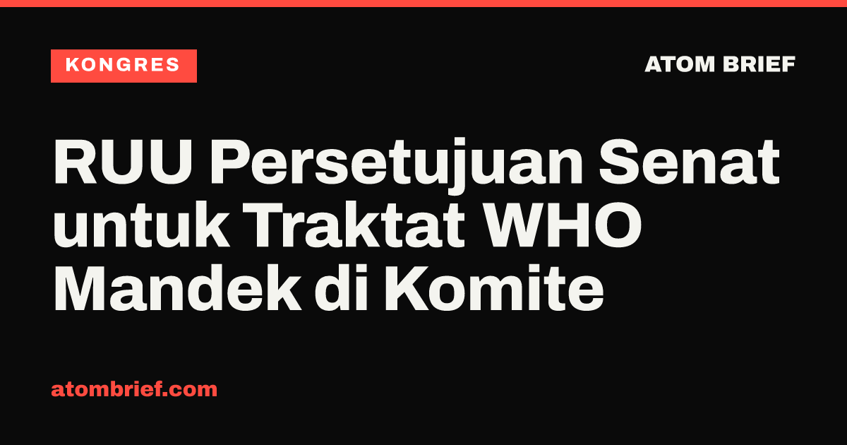 RUU Persetujuan Senat untuk Traktat WHO Mandek di Komite