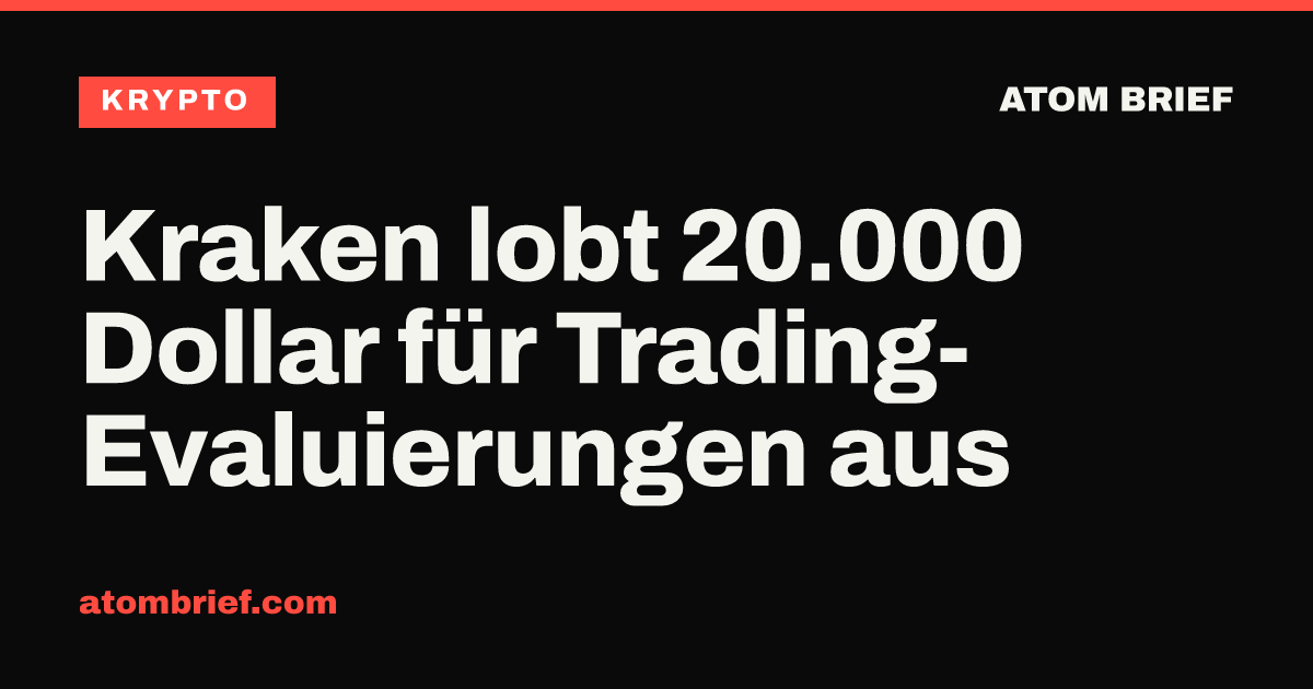 Kraken lobt 20.000 Dollar für Trading-Evaluierungen aus