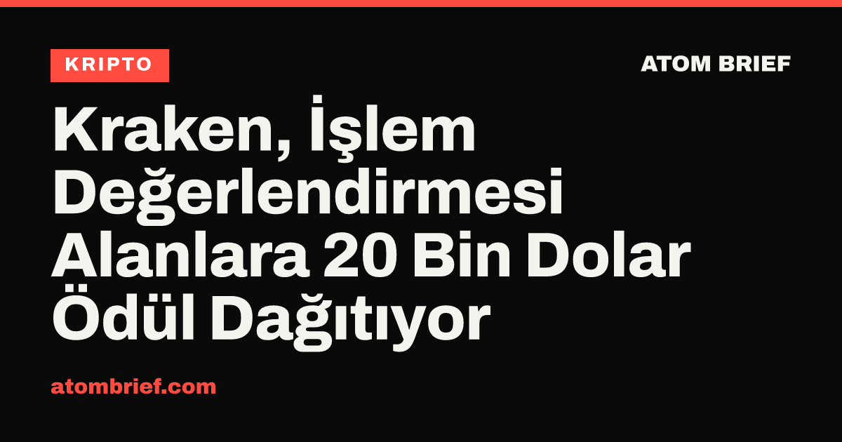 Kraken, İşlem Değerlendirmesi Alanlara 20 Bin Dolar Ödül Dağıtıyor