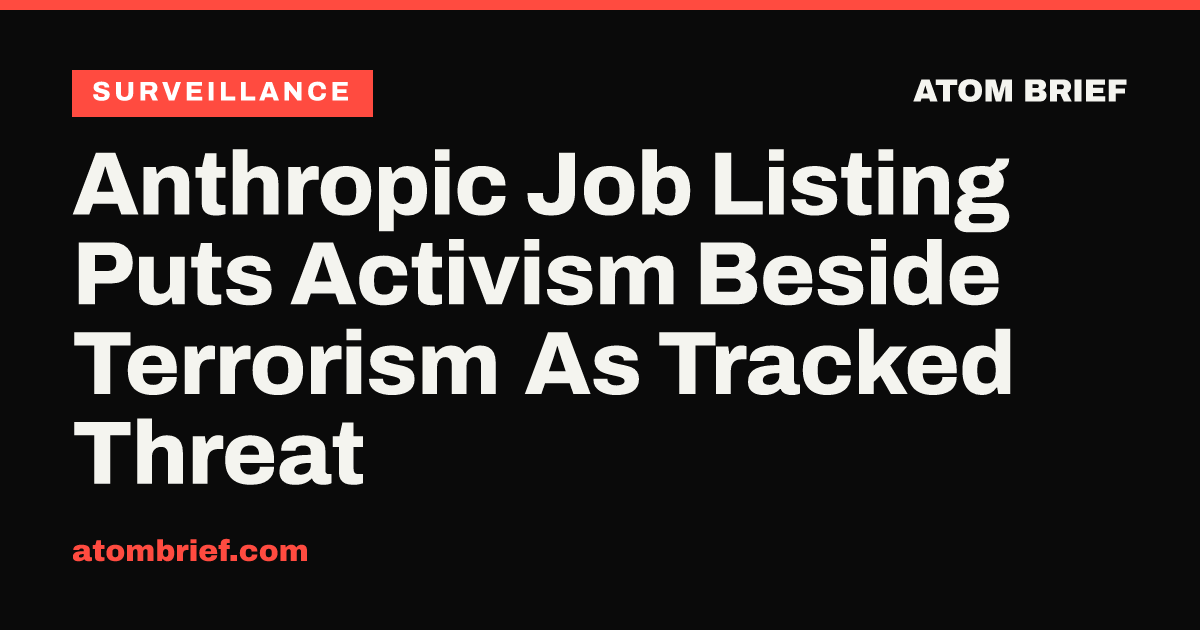Anthropic Job Listing Puts Activism Beside Terrorism As Tracked Threat