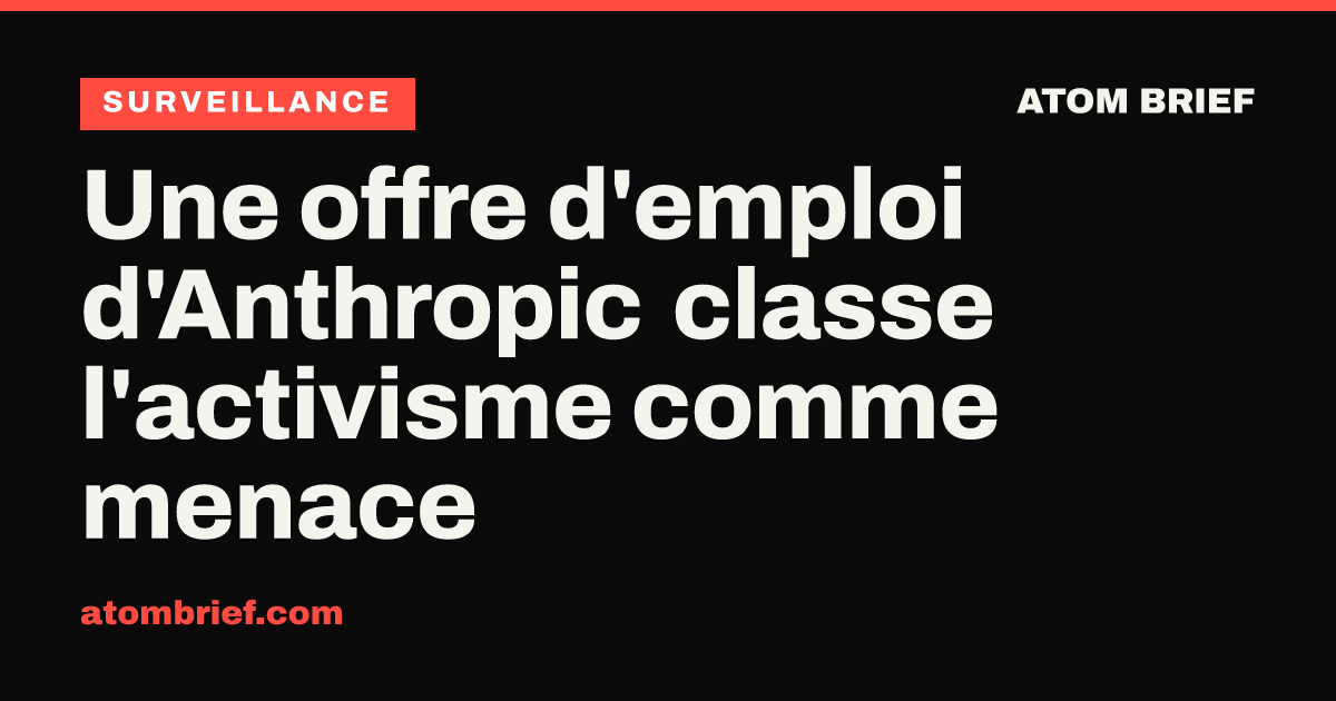 Une offre d'emploi d'Anthropic classe l'activisme comme menace