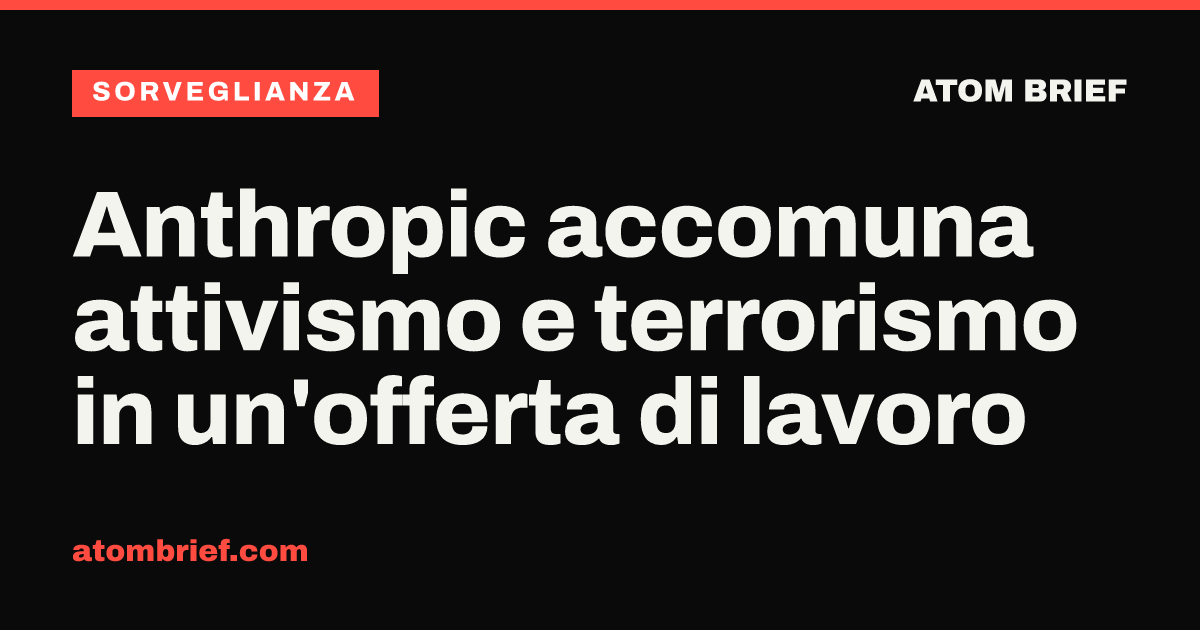 Anthropic accomuna attivismo e terrorismo in un'offerta di lavoro