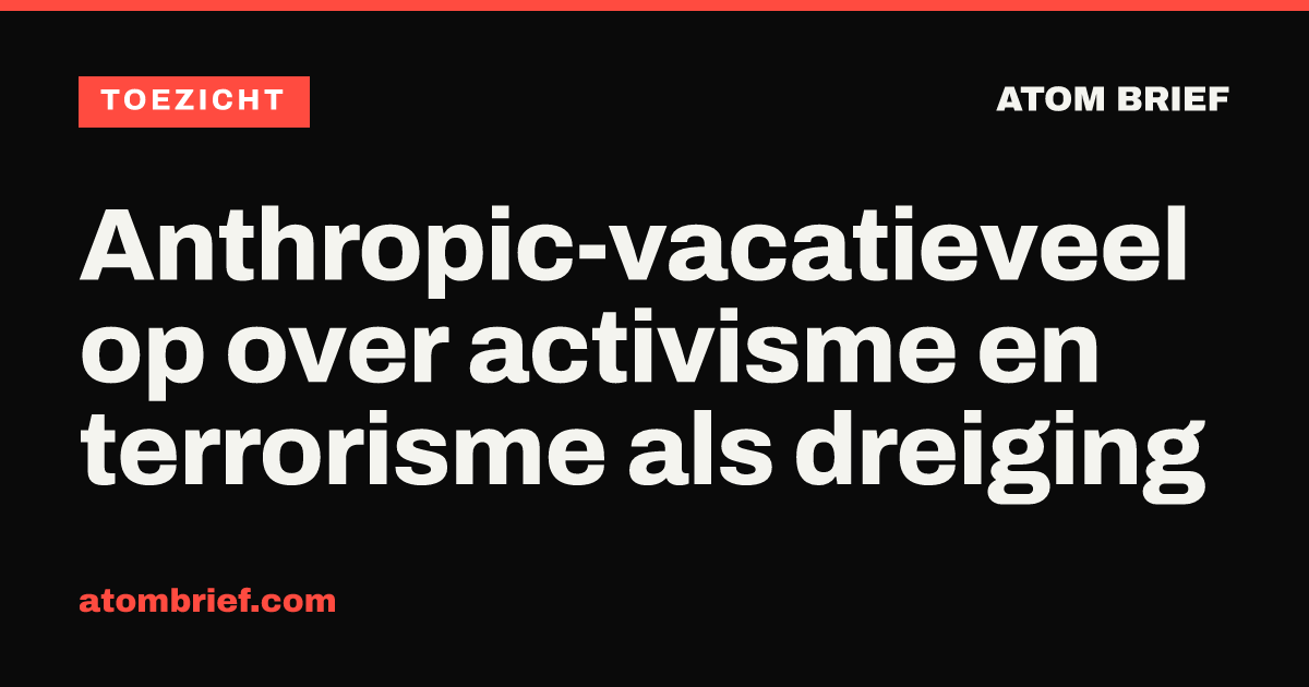 Anthropic-vacatieveel op over activisme en terrorisme als dreiging