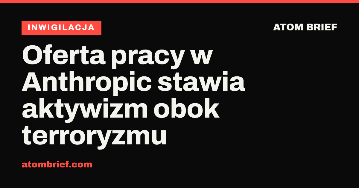Oferta pracy w Anthropic stawia aktywizm obok terroryzmu