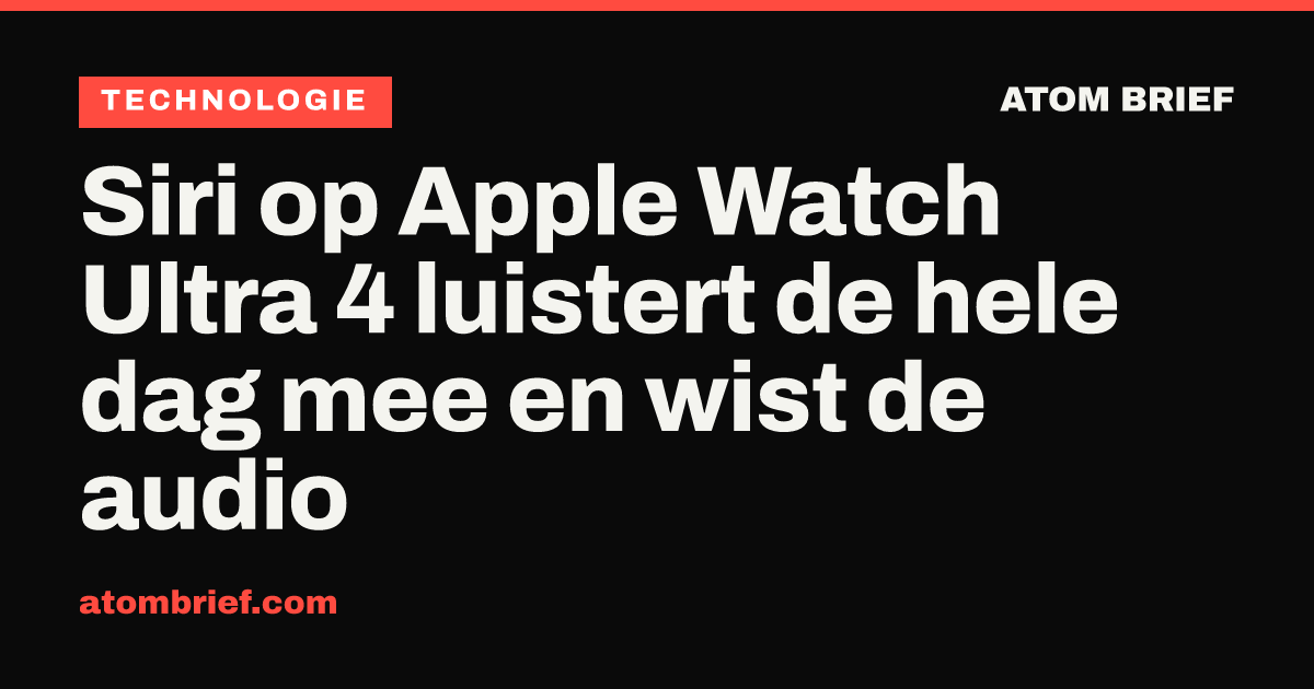 Siri op Apple Watch Ultra 4 luistert de hele dag mee en wist de audio