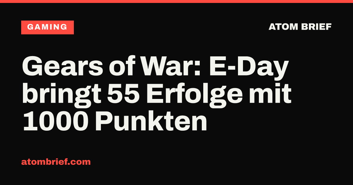 Gears of War: E-Day bringt 55 Erfolge mit 1000 Punkten