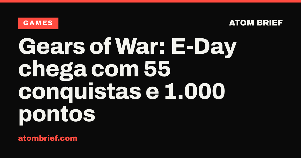 Gears of War: E-Day chega com 55 conquistas e 1.000 pontos