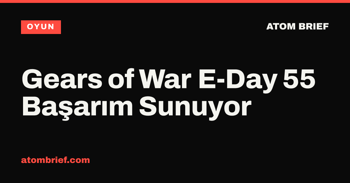 Gears of War E-Day 55 Başarım Sunuyor
