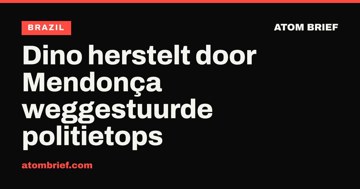 Dino herstelt door Mendonça weggestuurde politietops