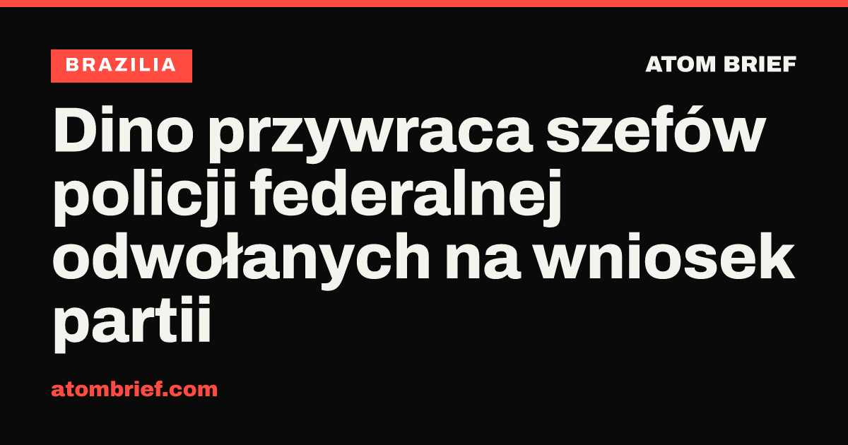Dino przywraca szefów policji federalnej odwołanych na wniosek partii