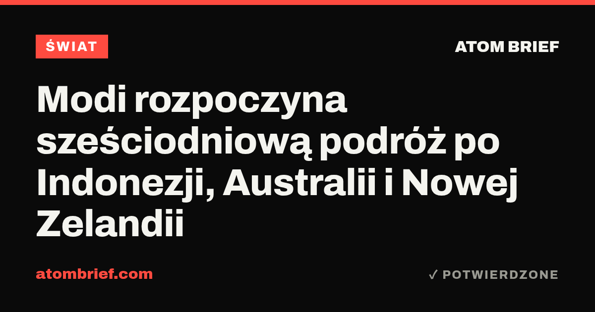 Modi rozpoczyna sześciodniową podróż po Indonezji, Australii i Nowej Zelandii