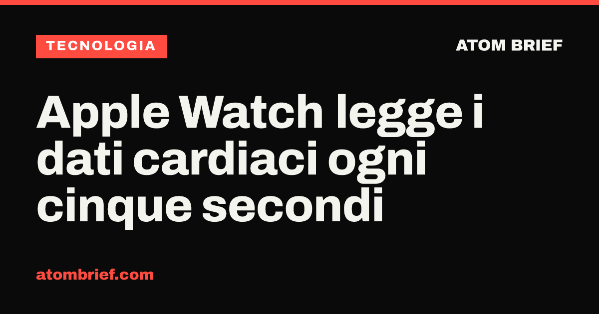 Apple Watch legge i dati cardiaci ogni cinque secondi