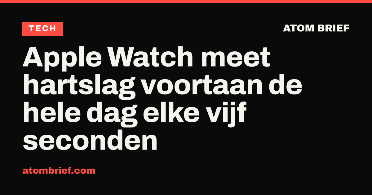 Apple Watch meet hartslag voortaan de hele dag elke vijf seconden