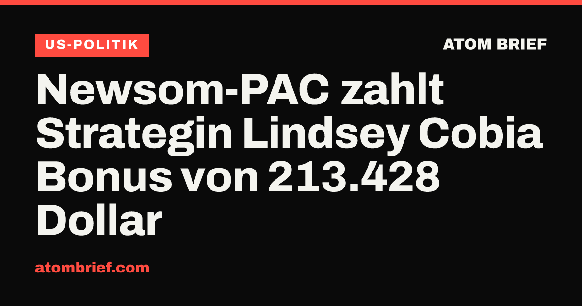 Newsom-PAC zahlt Strategin Lindsey Cobia Bonus von 213.428 Dollar