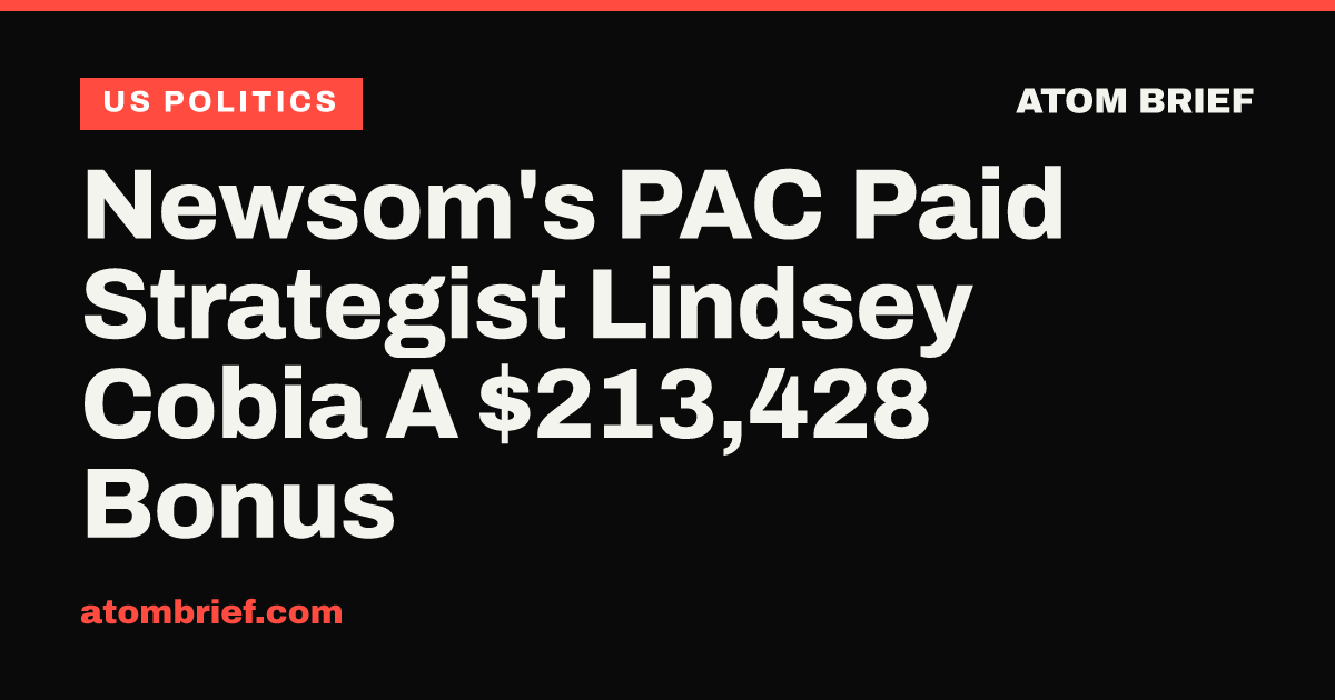 Newsom's PAC Paid Strategist Lindsey Cobia A $213,428 Bonus