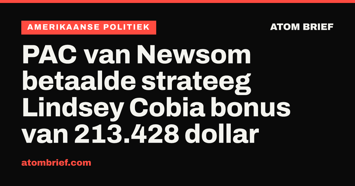 PAC van Newsom betaalde strateeg Lindsey Cobia bonus van 213.428 dollar
