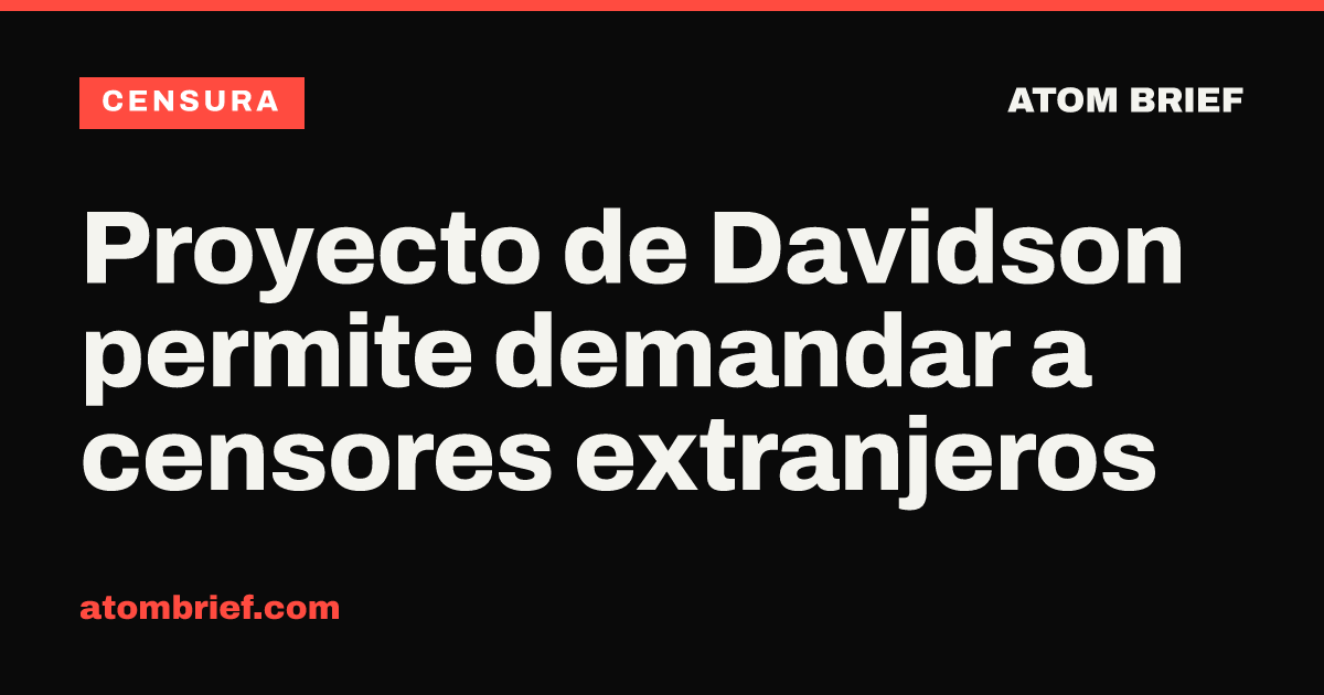 Proyecto de Davidson permite demandar a censores extranjeros